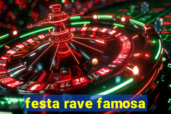 festa rave famosa